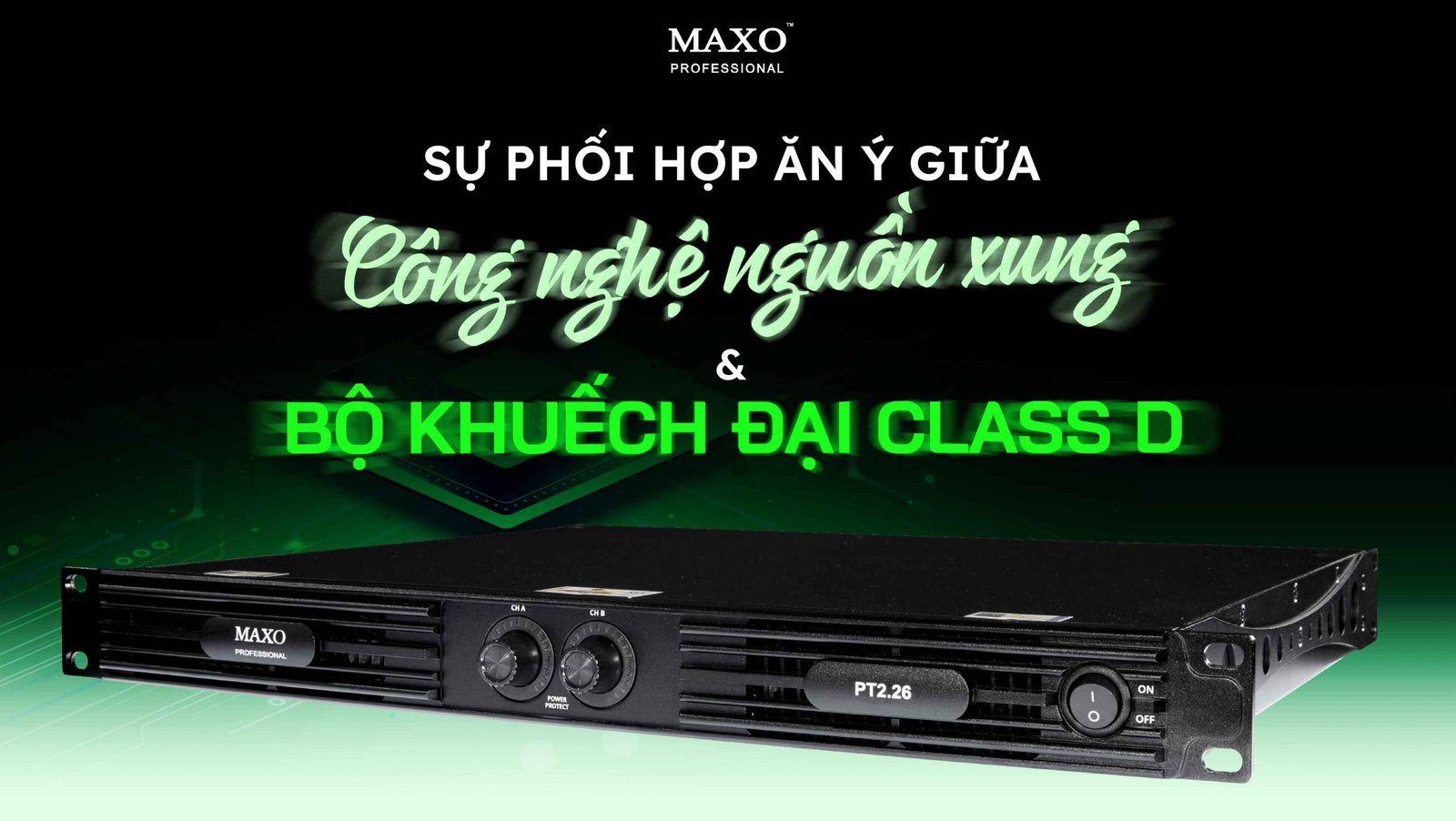 su-phoi-hop-an-y-giua-cong-nghe-nguon-xung-va-bo-khuech-dai-class-d-main-cong-suat-2-kenh-class-d-1u-pt226