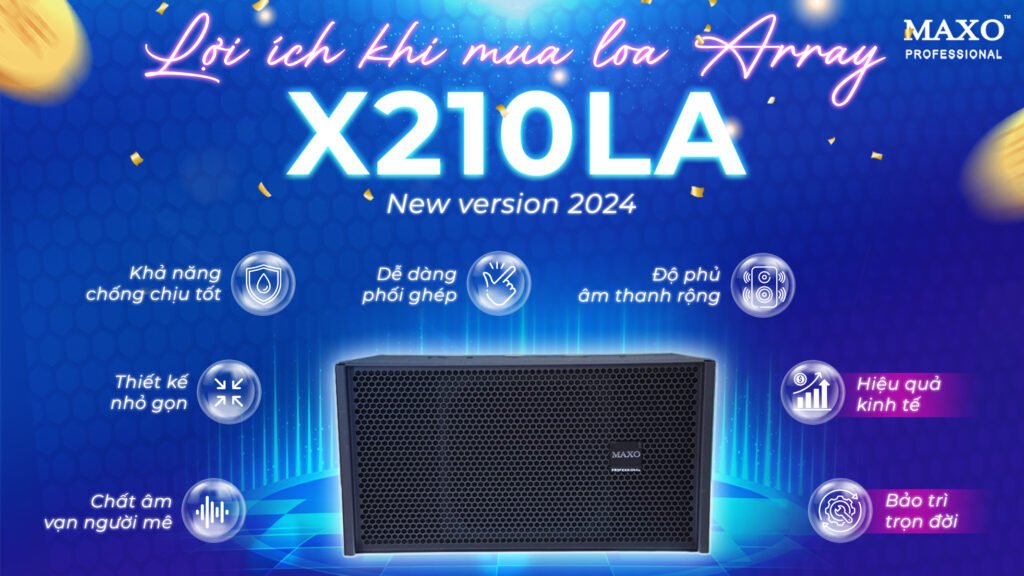 loa-line-array-x210la-new-version-2024-hinh-thiet-ke-loi-ich-khi-mua-loa-array-x210la-new-version-2024